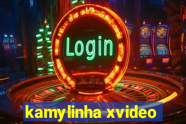 kamylinha xvideo